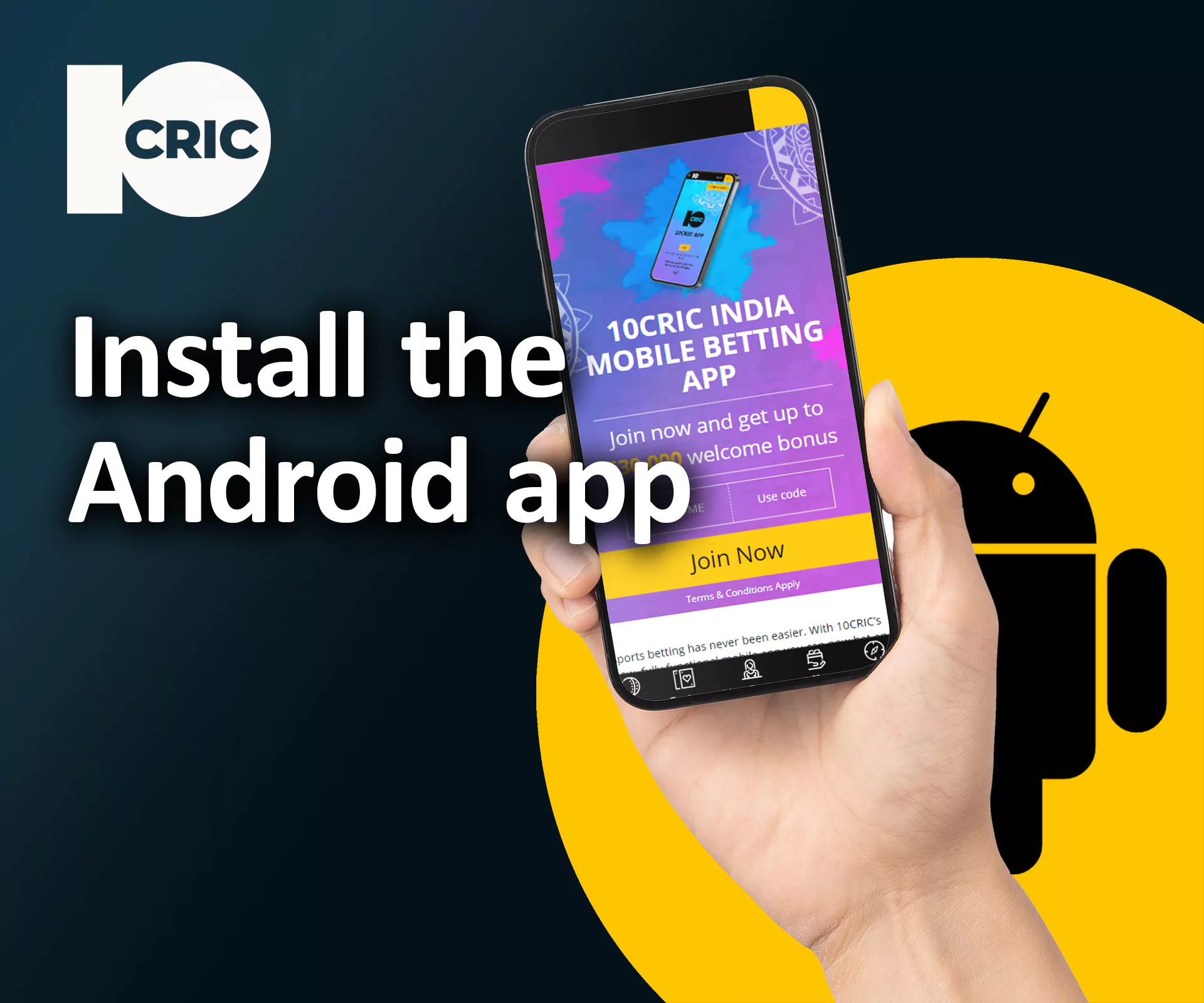 Download the 10cric Android app on your phone.